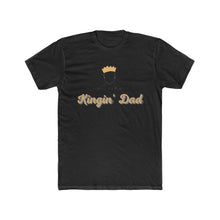 Load image into Gallery viewer, Kingin&#39; Dad Tee
